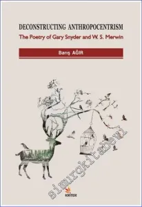 Deconstructing Anthropocentrism : The Poetry of Gary Snyder and W. S. Merwin -         2020