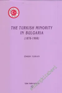 The Turkish Minority in Bulgaria : 1878 - 1908 CİLTLİ -        1998