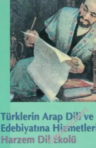 Hilafet Ülkelerinde Türklerin Arap Dili ve Edebiyatına Hizmetleri : Moğollar Devrine Kadar Orta Asya Türk İslam Medeniyeti  -        2004