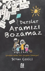 Dersler Aramızı Bozamaz; Çocuğum Neden Ders Çalışmak İstemiyor?
