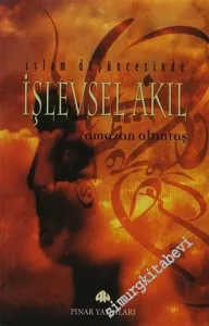 İslam Düşüncesinde İşlevsel Akıl     -        2003