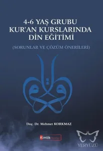 4-6 Yaş Grubu Kur'an Kurslarında Din Eğitimi Sorunlar ve Çözüm Önerileri