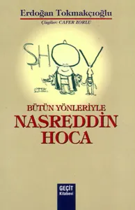 Bütün Yönleriyle Nasreddin Hoca Bütün Yönleriyle Nasreddin Hoca