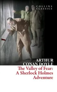 The Valley of Fear: A Sherlock Holmes Adventure (Collins Classics)