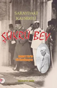 Saraydaki Kayserili - Şükrü Bey