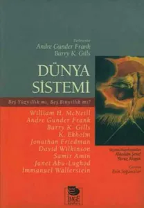Dünya Sistemi; Beş Yüzyıllık mı, Beş Binyıllık mı?