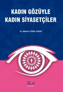 KADIN GÖZÜYLE KADIN SİYASETÇİLER
