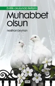 Evlilik Okulunda İletişim | Muhabbet Olsun