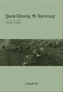 Şanlı Direniş: 15 Temmuz