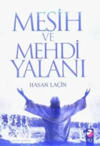 Mesih ve Mehdi Yalanı; Kandırılan Müslümanlar