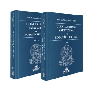 Uluslararası Yapay Zekâ ve Robotik Hukuku ( 2 Cilt)