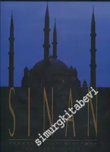 Sinan: Architect of Süleyman The Magnificent and The Ottoman Golden Age -