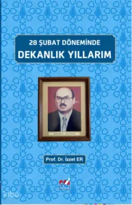 28 Şubat Döneminde, Dekanlık Yıllarım