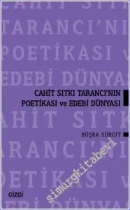 Cahit Sıtkı Tarancı'nın Poetikası ve Edebi Dünyası -         2023