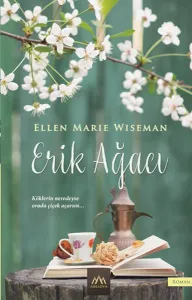 Erik Ağacı; Köklerin Neredeyse Orada Çiçek Açarsın...
