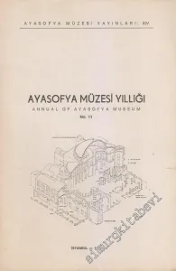 Ayasofya Müzesi Yıllığı 11 = Annual of Ayasofya Museum -