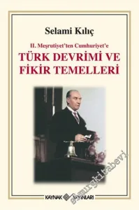 2. Meşrutiyet’ten Cumhuriyet’e Türk Devrimi ve Fikir Temelleri -