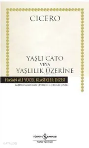 Yaşlı Cato veya Yaşlılık Üzerine (Ciltli)