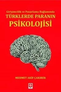 Girişimcilik ve Pazarlama Bağlamında Türklerde Paranın Psikolojisi