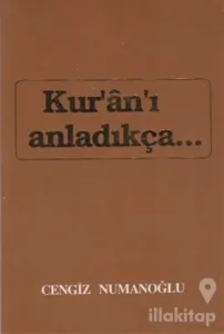 Kur'an'ı Anladıkça