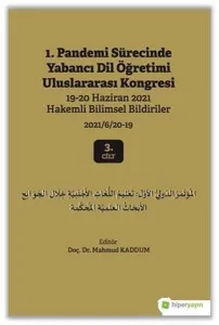 1 Pandemi Sürecinde Yabancı Dil Öğretimi Uluslararası Kongresi 19-20 Haziran 2021 Hakemli Bildiriler 2021/6/20-19 3 Cilt