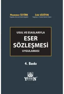 Usul ve Esaslarıyla Eser Sözleşmesi Uygulaması