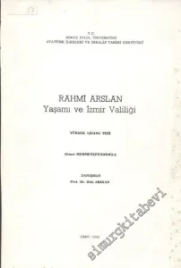 Rahmi Arslan - Yaşamı ve İzmir Valiliği ( Yüksek Lisans Tezi ) -