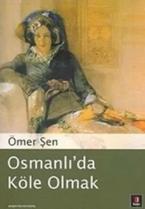 Osmanlı´da Köle Olmak