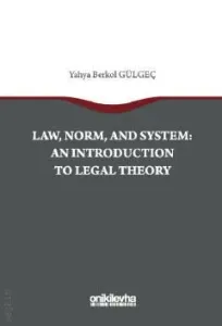 Law, Norm and System: An Introduction to Legal Theory