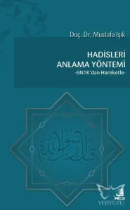 Hadisleri Anlama Yöntemi 5N1K' dan Hareketle