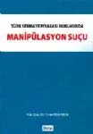 Türk Sermaye Piyasası Hukukunda Manipülasyon Suçu