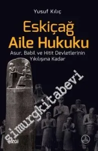 Eskiçağ Aile Hukuku: Asur, Babil ve Hitit Devletlerinin Yıkılışına Kadar -         2015