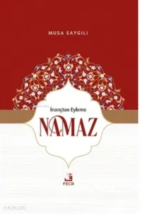 İnançtan Eyleme Namaz