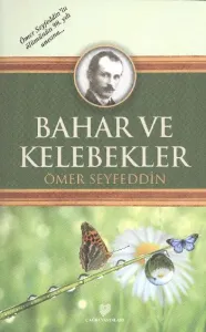 Bahar ve Kelebekler; Osmanlı Türkçesi aslı ile birlikte, sözlükçeli
