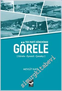 Tek Parti Döneminde Görele - [Görele – Eynesil – Çanakçı] -         2023
