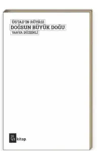 Üstad'ın Rüyası Doğsun Büyük Doğu