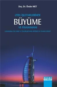 Otel İşletmelerinde Büyüme ve Finansmanı; Çokuluslu Otel Grup ve Zincirleri Nasıl Büyüdü ve Finanse Edildi?