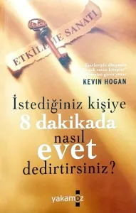 İstediğiniz Kişiye 8 Dakikada Nasıl Evet Dedirtirsiniz?