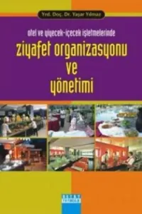 Otel ve Yiyecek-İçecek İşletmelerinde Ziyafet Organizasyonu ve Yönetimi