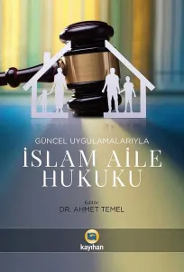 Güncel Uygulamalarıyla İslam Aile Hukuku
