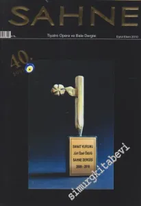 Sahne: Tiyatro Opera ve Bale Dergisi - Dosya: Sanat Kurumu Jüri Özel Ödülü Sahne Dergisi 2009 - 2010 - Sayı: 40    6  Eylül - Ekim 2010