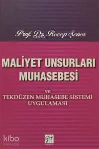 Maliyet Unsurları Muhasebesi ve Tekdüzen Muhasebe Sistemi Uygulaması