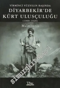 Yirminci Yüzyılın Başında Diyarbekir'de Kürt Ulusçuluğu (1900 - 1920) -