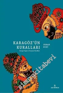 Karagöz'ün Kuralları: Karagöz Yapım ve Oynatım Teknikleri -