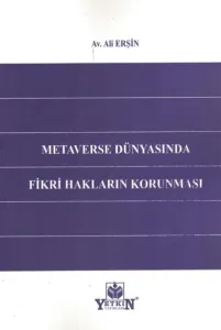 Metaverse Dünyasında Fikri Hakların Korunması