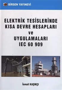 Elektrik Tesislerinde Kısa Devre Hesapları ve Uygulamaları IEC 60 909