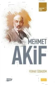 Mehmet Akif; Öncülerin İzinde 7