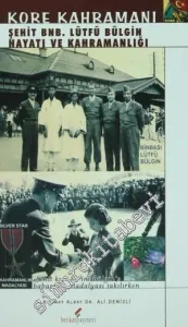 Kore Kahramanı Şehit Binbaşı Lütfü Bülgin Hayatı ve Kahramanlığı -
