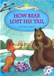 How Bear Lost His Tail + MP3 CD (YLCR-Level 2) How Bear Lost His Tail + MP3 CD (YLCR-Level 2)