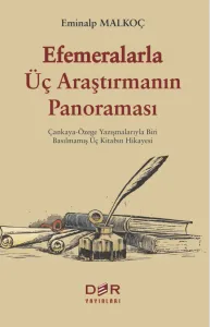 Efemeralarla Üç Araştırmanın Panoraması
